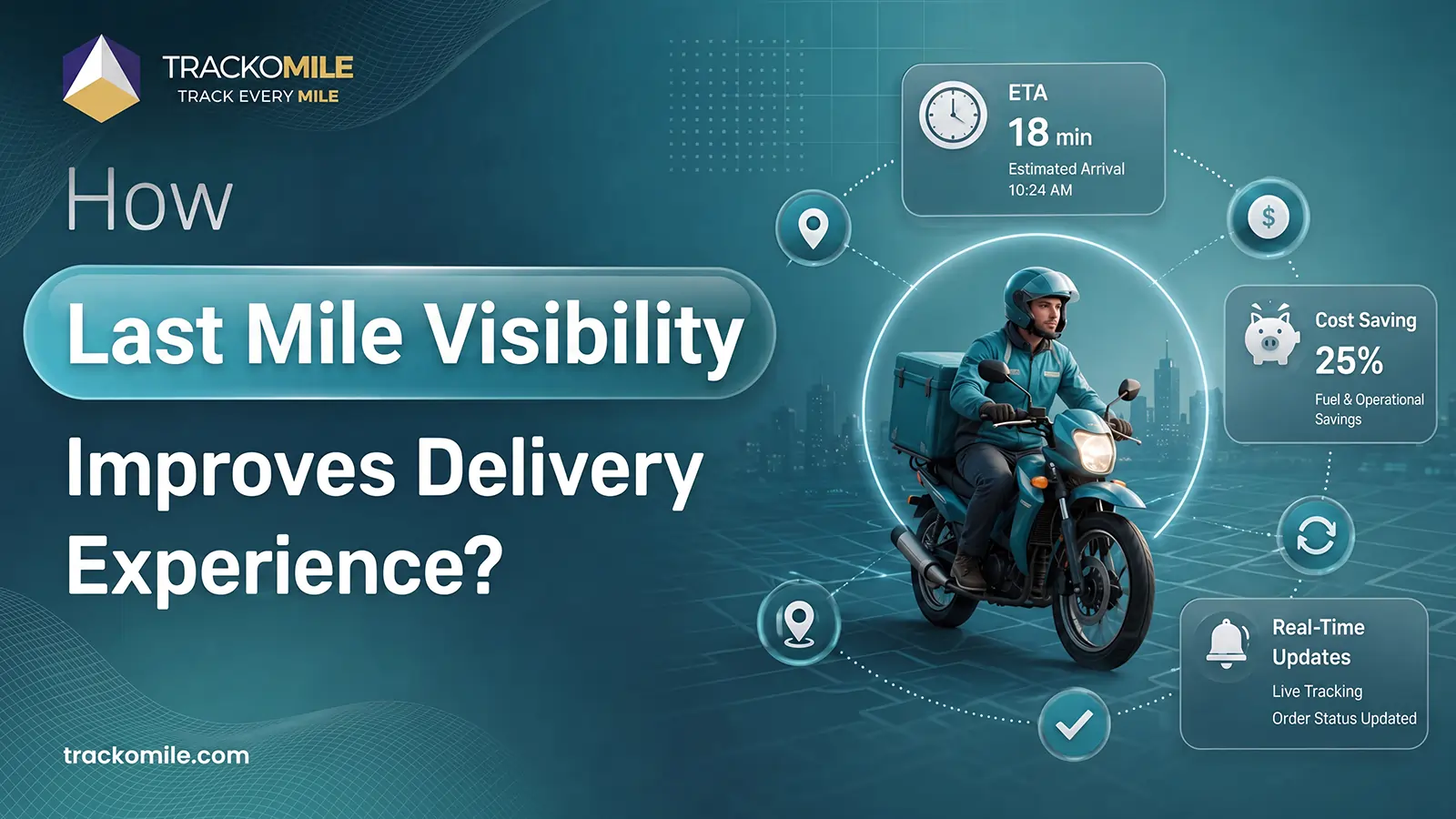 How Last Mile Visibility Improves Delivery Experience