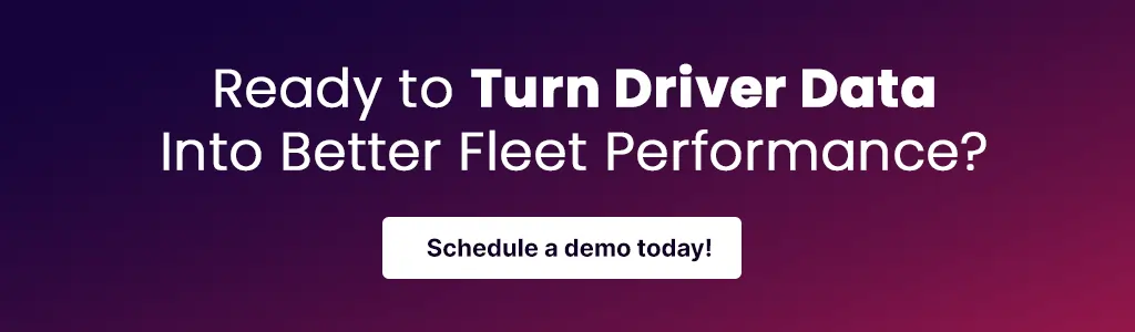 Ready to Turn Driver Data Into Better Fleet Performance