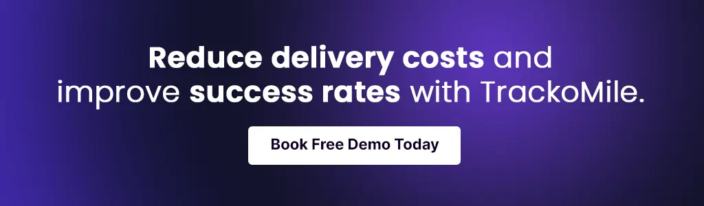 Reduce delivery costs and improve success rates with TrackoMile.