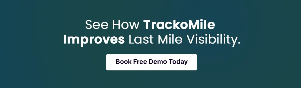 See How TrackoMile Improves Last Mile Visibility. Book a Free Demo Today