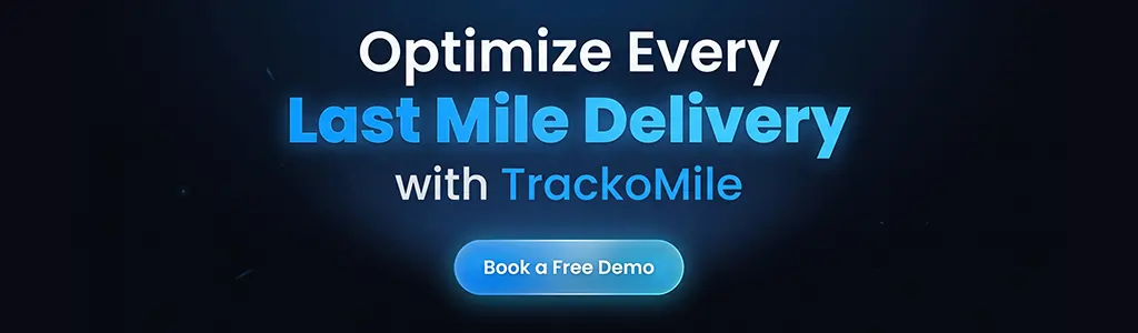 Optimize Every Last Mile Delivery with TrackoMile