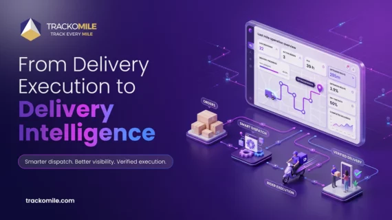 From Delivery Execution to Delivery Intelligence "TrackoMile"