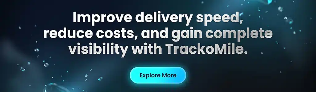 Improve delivery speed, reduce costs, and gain complete visibility with TrackoMile.