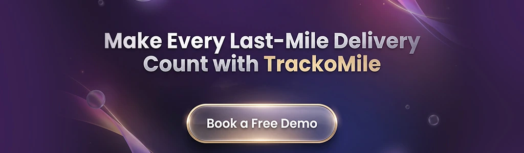 Make Every Last-Mile Delivery Count with TrackoMile
