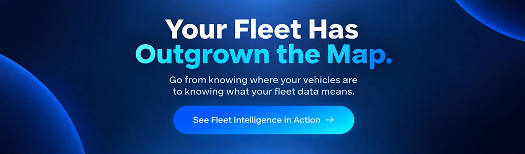 Your Fleet Has Outgrown the Map. 