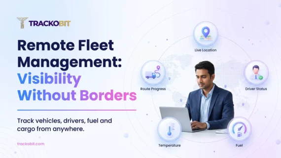 Remote Fleet Management Track Vehicles from Anywhere