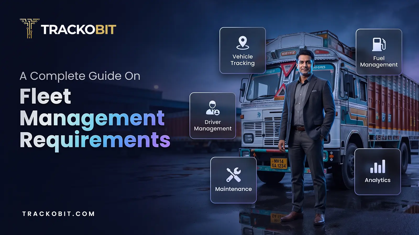 Fleet Management Requirements:  The Complete 2026 Guide
