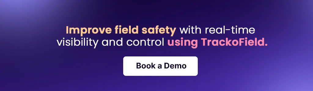 Improve field safety with real-time visibility and control using TrackoField