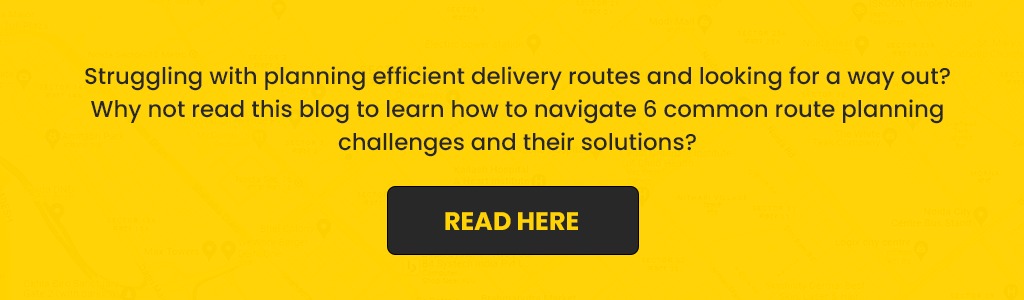 6 Common Route Planning Challenges or Solutions