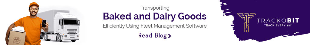 Transporting Baked and Dairy Goods Efficiently Using Fleet Management Software