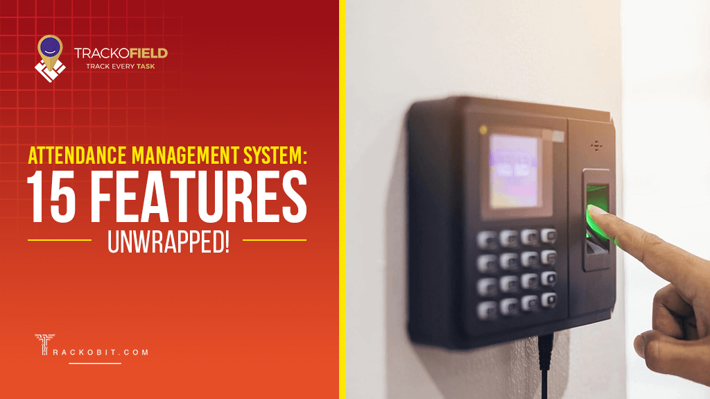 Attendance Management System 15 Features Unwrapped!