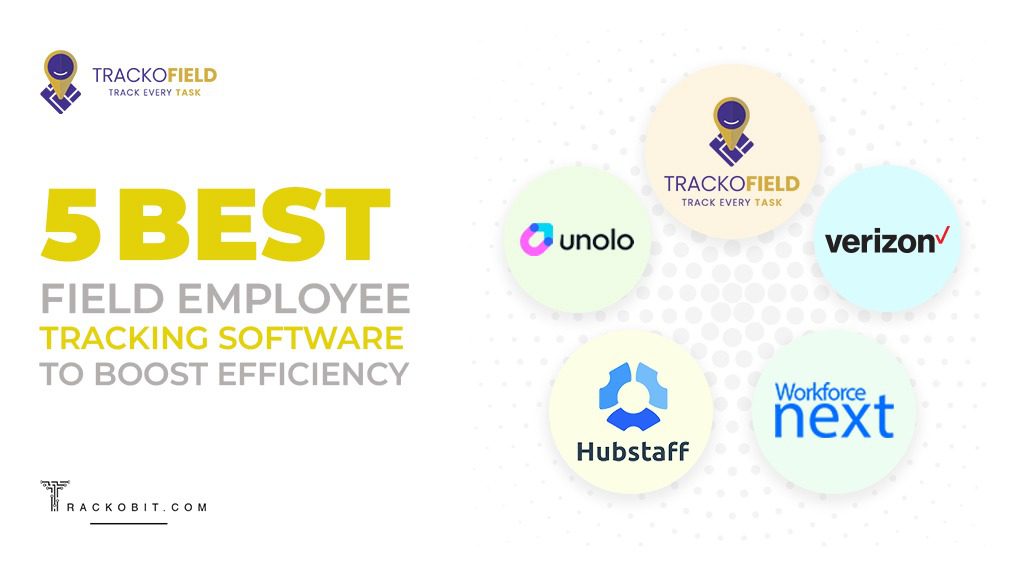 5 Best Field Employee Tracking Software to Boost Efficiency