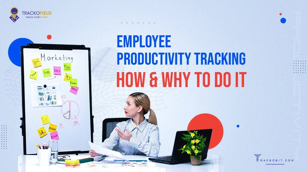 Employee Productivity Tracking Software: How & Why To Do It