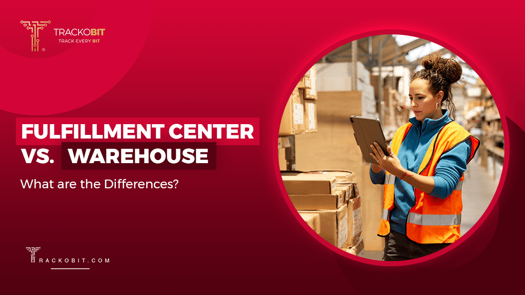 Fulfillment Center vs. Warehouse What are the Differences