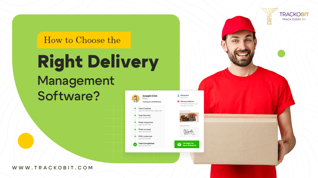 How to Choose the Right Delivery Management Software
