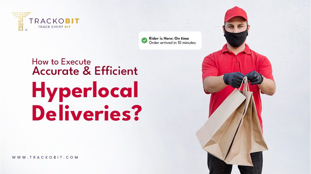 How to Execute Accurate and Efficient Hyperlocal Deliveries?