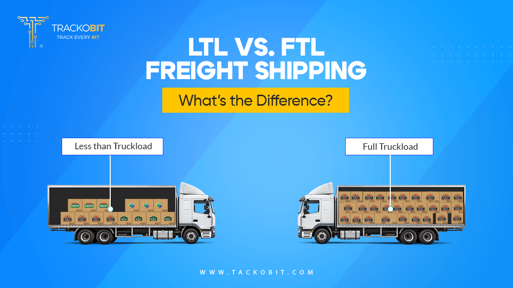 LTL Vs. FTL Freight Shipping What’s the Difference