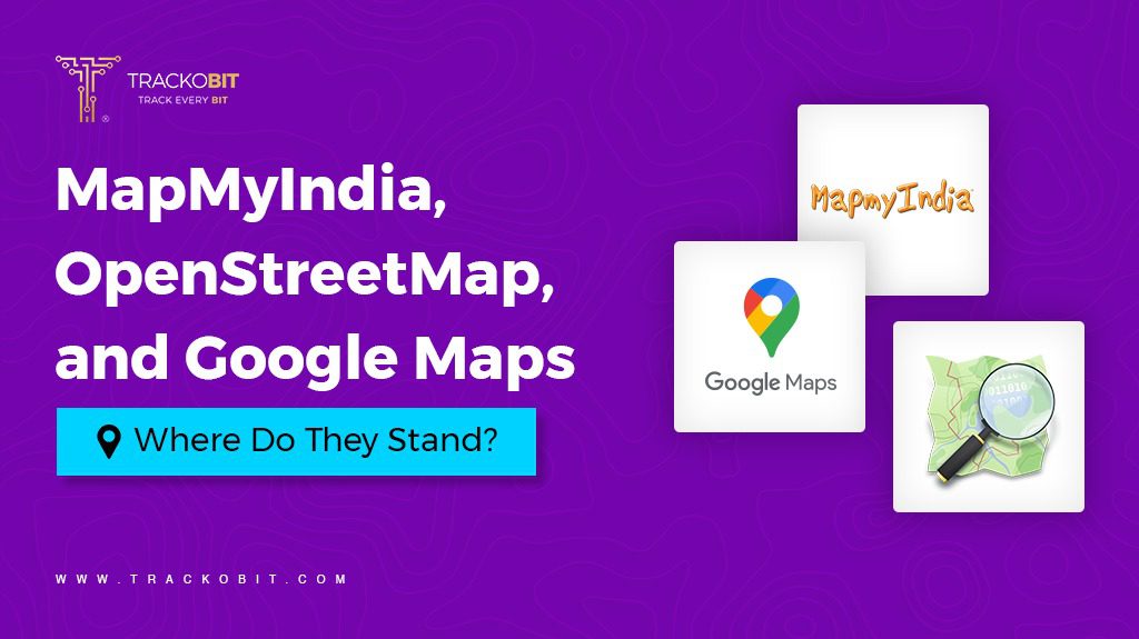 MapMyindia, OpenStreetmap and Google Maps