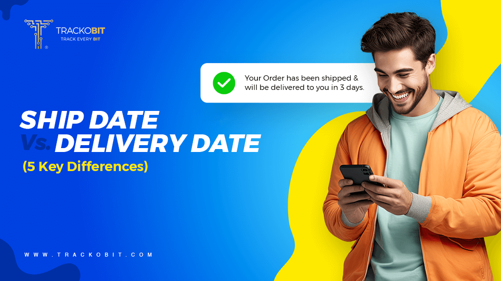 Ship date vs delivery date key difference