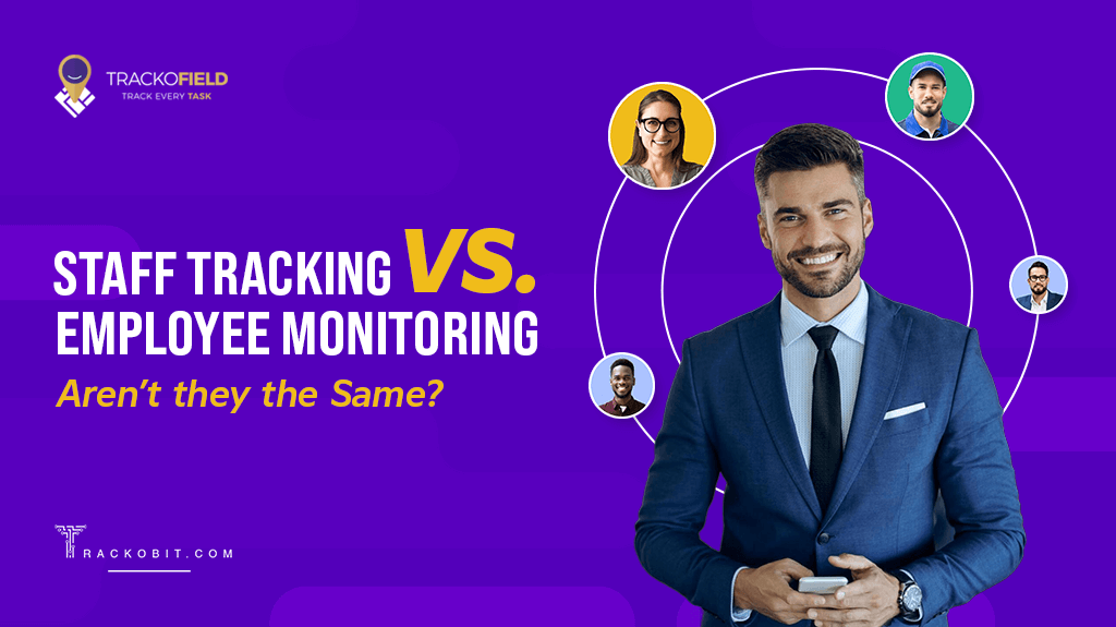 Staff Tracking vs Employee Monitoring - Are not They Different