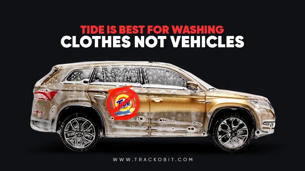 Tide is best for washing cloth not vehicle
