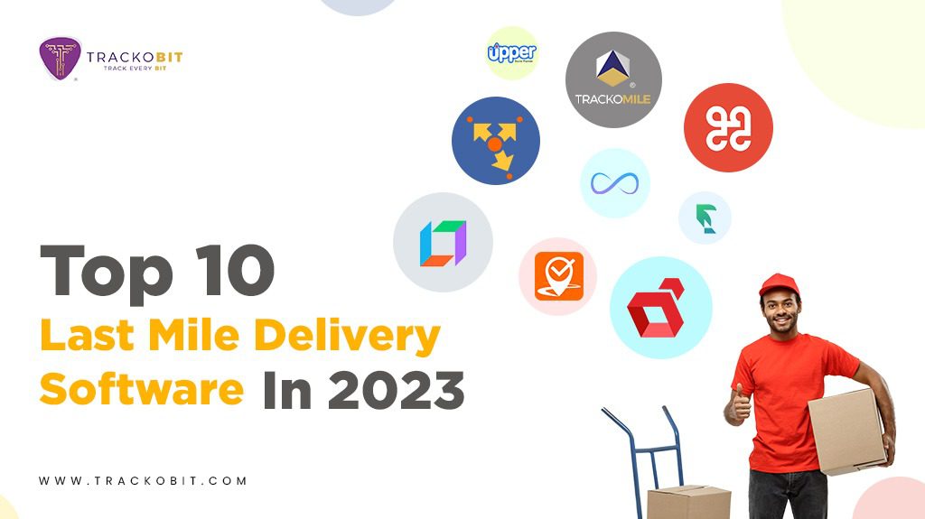 Top 10 Best Last Mile Delivery Software In 2024   Top 10 Best Last Mile Delivery Software In 2023 