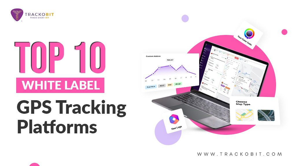 Top 10 White Label GPS Tracking Platforms