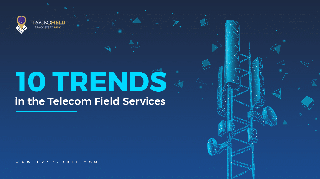 Trends In The Telecom Field Services