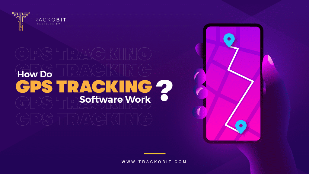 How Does GPS Tracking Software Work
