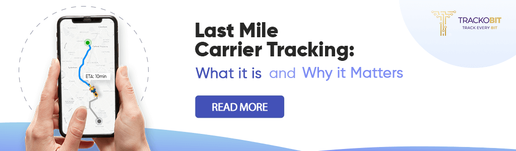 What is Last Mile Carrier Tracking Why it Matters