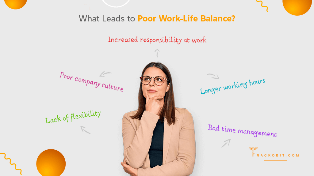 What leads to poor work life balance