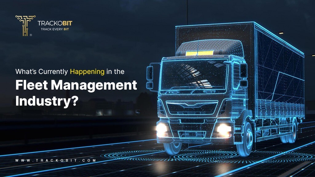 What’s Currently Happening in the Fleet Management Industry