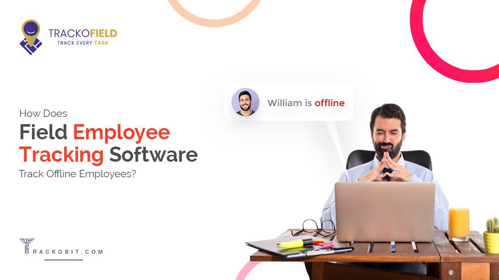 How does Field Employee Tracking Software Track Offline Employees