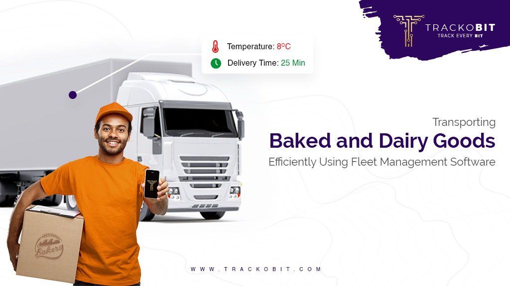 Baked and Dairy Goods Efficiently Using Fleet Management Software