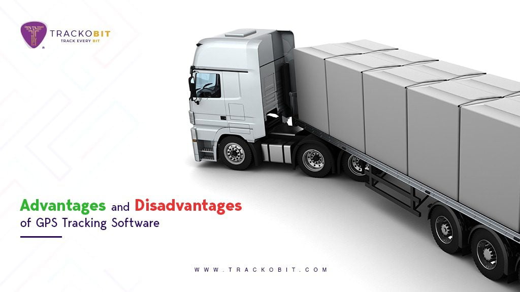 Advantages and Disadvantages of GPS Tracking Software