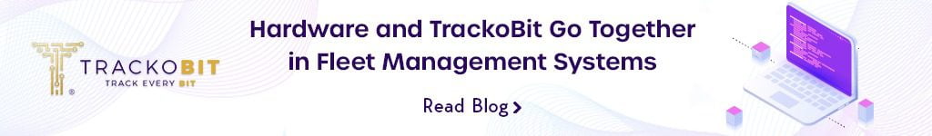 Hardware and TrackoBit Go Together in Fleet Management Systems