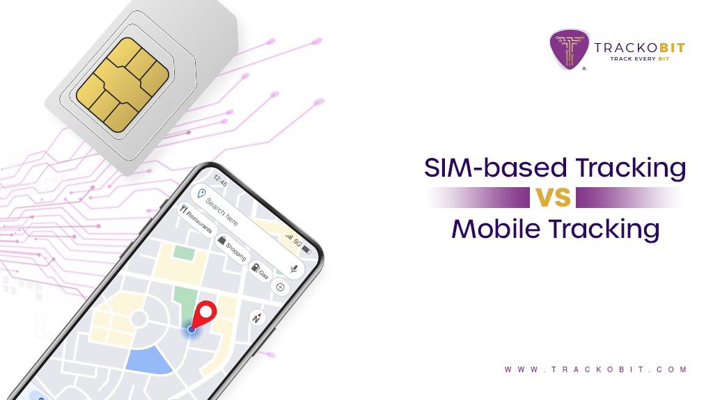 Sim Based Tracking Vs Mobile Based Tracking