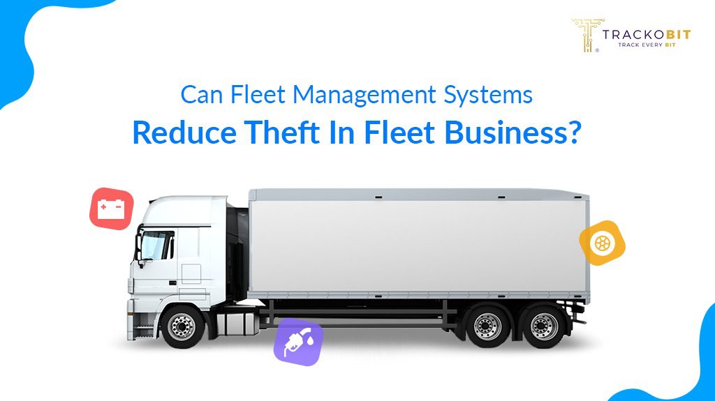 Can Fleet Management Systems Reduce Theft In Fleet Business?