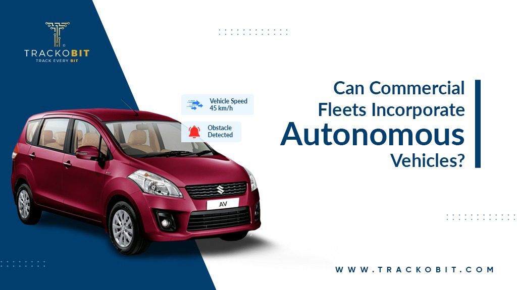 Can Commercial Fleets Incorporate Autonomous Vehicles?