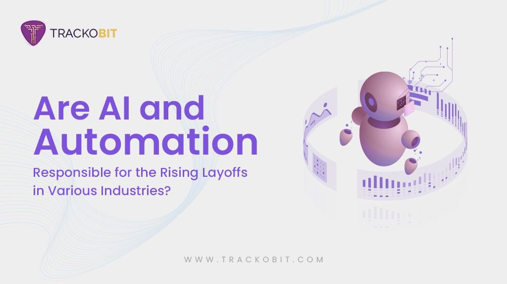 Are AI and Automation Responsible for the Rising Layoffs in Various Industries?