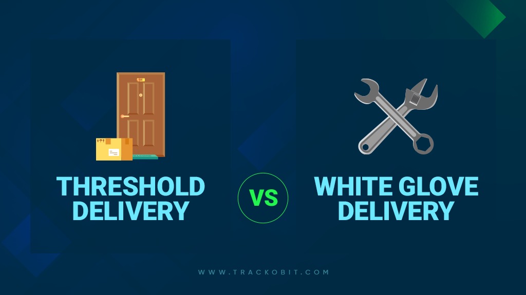Threshold Delivery vs. White Glove Delivery