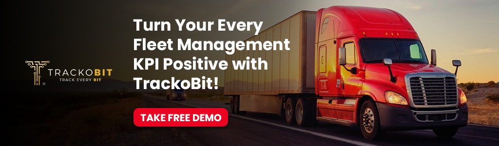 Turn Your Every Fleet Management KPI Positive with TrackoBit!
